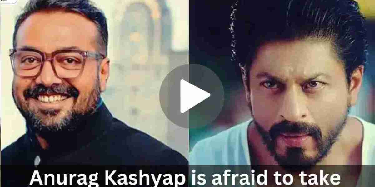 Anurag Kashyap is afraid to take Shahrukh in the movie