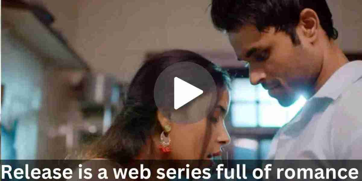 Release is a web series full of romance scenes, don’t forget to watch it in front of kids