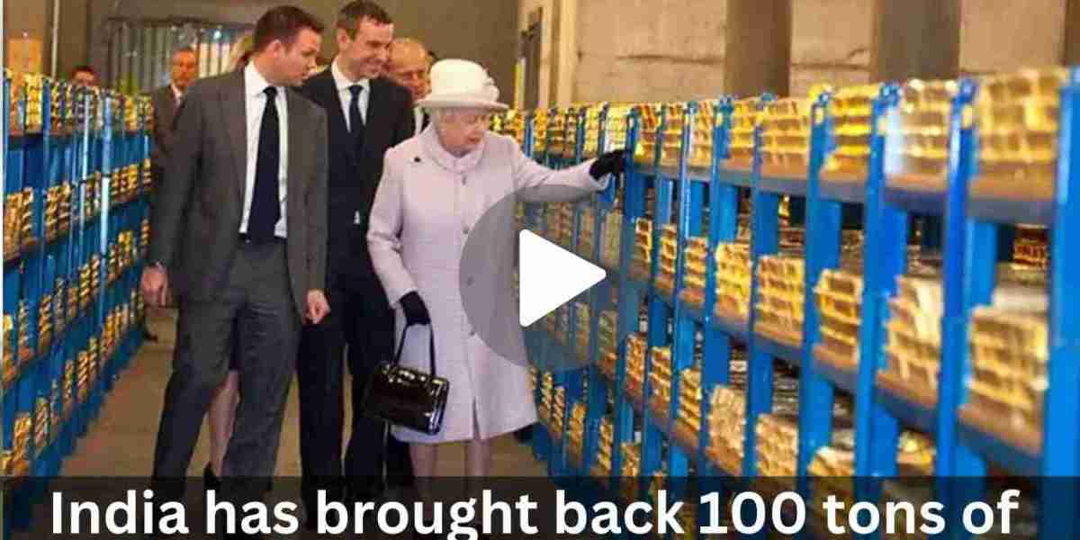 India has brought back 100 tons of gold from Britain