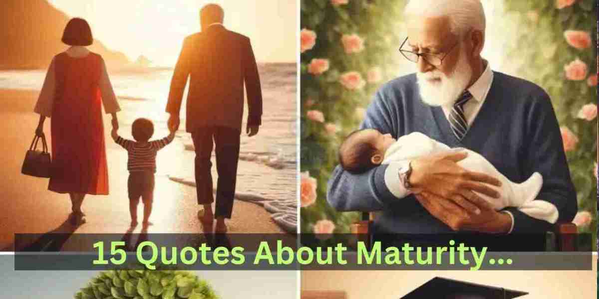 11 Ways to Be Mature – 15 Quotes About Maturity