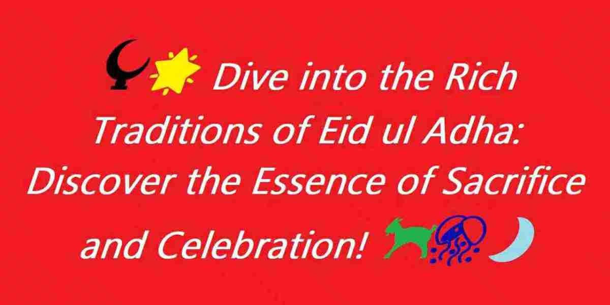 ?? Dive into the Rich Traditions of Eid ul Adha: Discover the Essence of Sacrifice and Celebration! ???