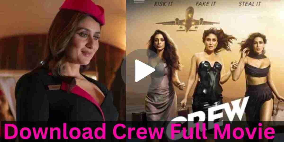 Download Crew (2024) WEB-DL {Hindi DD5.1} Full Movie 480p | 720p | 1080p