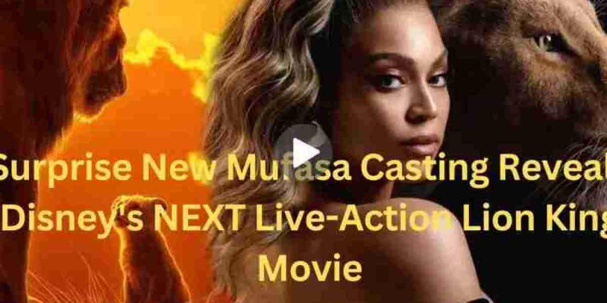 Marvelous New Mufasa Casting Reveals Disney’s Next Live-Action Lion King Movie