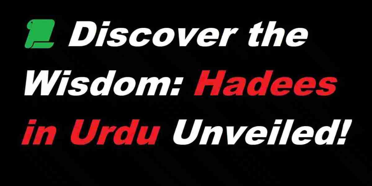 Hadees in Urdu? Discover the Wisdom | Hadees in Urdu Unveiled!