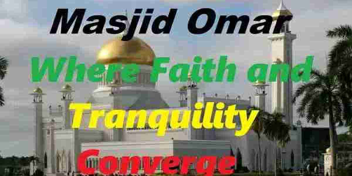 Masjid Omar Where Faith and Tranquility Converge