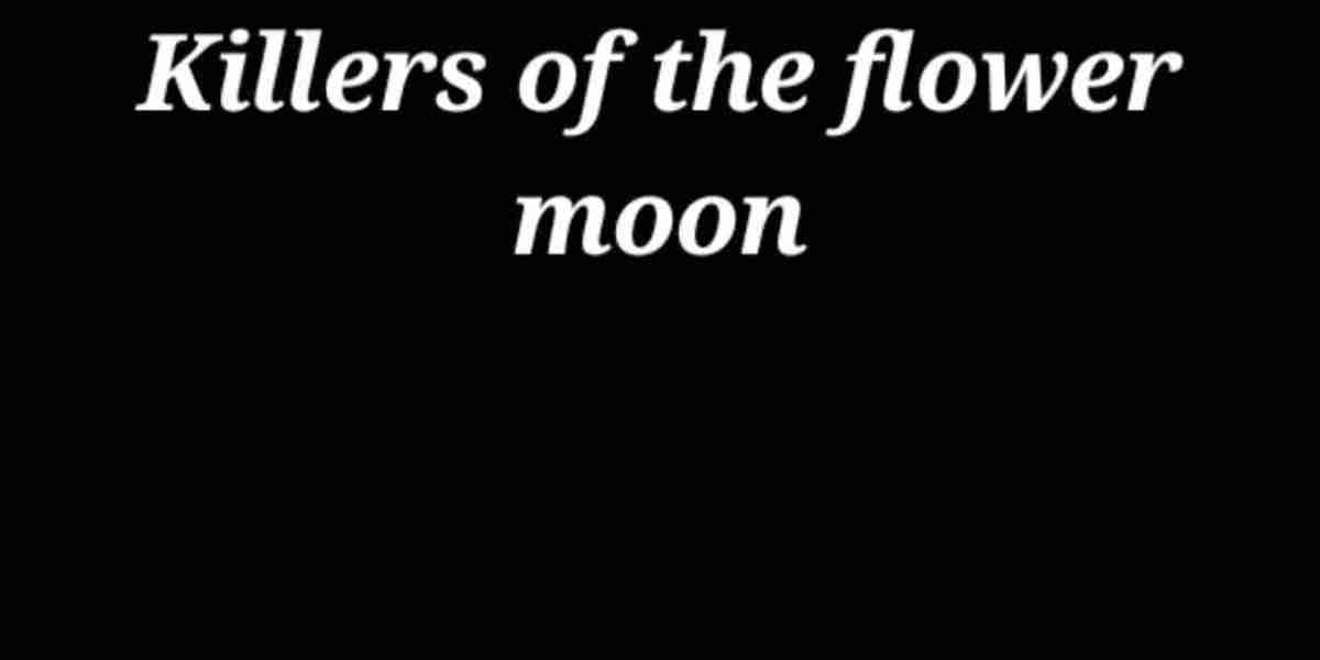 Killers of the Flower Moon