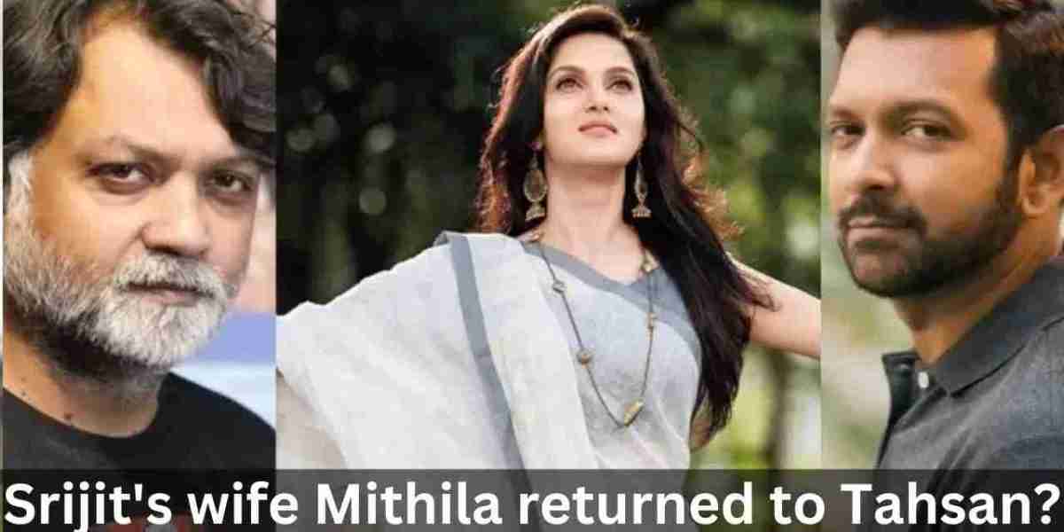 Srijit’s wife Mithila returned to Tahsan?