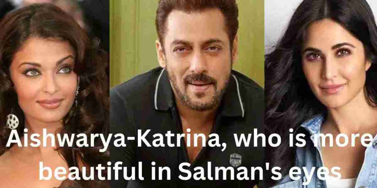 Aishwarya-Katrina, who is more beautiful in Salman’s eyes