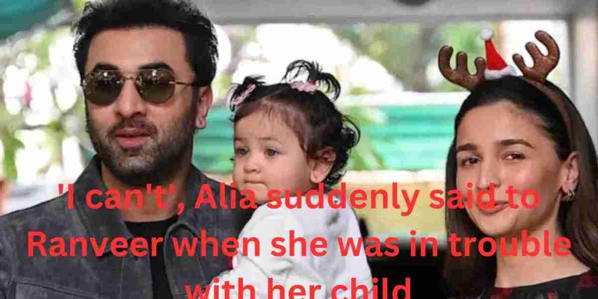 ‘I can’t’, Alia suddenly said to Ranveer when she was in trouble with her child