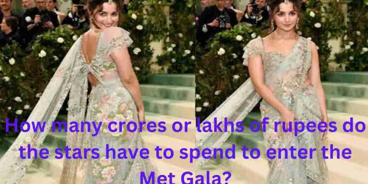 How many crores or lakhs of rupees do the stars have to spend to enter the Met Gala?